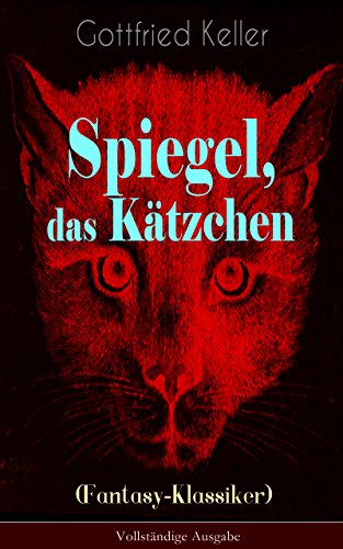 Spiegel, das Kätzchen (Fantasy-Klassiker) - Vollständige Ausgabe: Zauberer-Geschichte aus dem Mittelalter (German Edition)