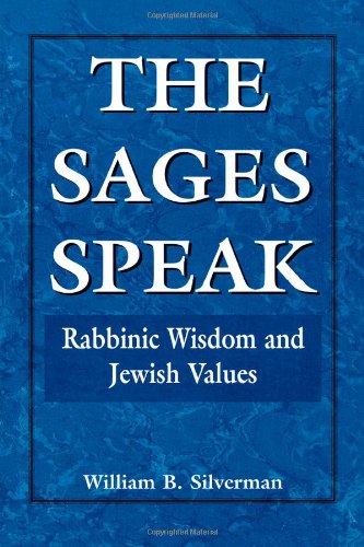 The Sages Speak: Rabbinic Wisdom and Jewish Values