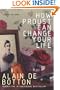 How Proust Can Change Your Life
