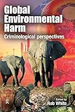 Global environmental harm : criminological perspectives