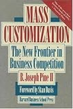 Mass Customization: The New Frontier in Business Competition