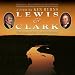 Lewis & Clark: The Journey of the Corps of Discovery