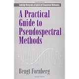 a practical guide to pseudospectral methods cambridge monographs on applied and computational mathematics