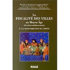 La Fiscalit� des villes au Moyen-�ge, tome 3 : La redistribution de l'imp�t