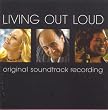 Living Out Loud: Original Soundtrack Recording