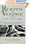 Roots of Violence in the U.S. Culture: A Diagnosis Towards Healing