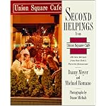 Second Helpings from Union Square Cafe: 140 New Recipes from New York's Acclaimed Restaurant book cover