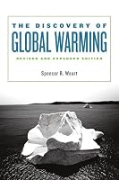 The Discovery of Global Warming, revised and expanded edition (New Histories of Science, Technology, and Medicine)