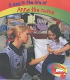Review Heinemann Library  / Anna the Nurse (Little Nippers: A Day in the Life of...)