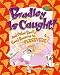 Books : Bradley Is Caught!: And Other Really Good Reasons to Persevere (Kirkland Street Kids)