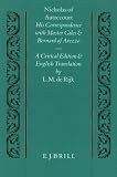 Nicholas of Autrecourt: His Correspondence with Master Giles and Bernard of Arezzo - A Critical Edition from the Two Parisian Manuscripts: With Introduction, ... Zur Geistesgeschichte Des Mittelalters)