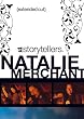 Natalie Merchant - VH1 Storytellers