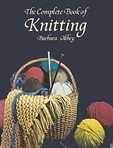 The Complete Book of Knitting