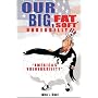 Our Big, Fat, Soft Underbelly by John Doel