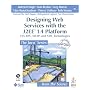 Designing Web Services with the J2EE(TM) 1.4 Platform: JAX-RPC, SOAP, and  XML Technologies (Java Series)