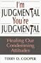 I'm Judgmental, You're Judgmental: Healing Our Condemning Attitudes