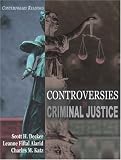 Controversies in Criminal Justice: Contemporary Readings