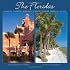The Floridas: The Sunshine State * The Alligator State * The Everglade State * The Orange State * The Flower State * The Peninsula State * The Gulf State