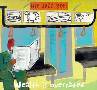 CD-Charts  Search : Hip Jazz Bop: Wealth Is Overrated