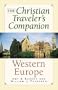 The Christian Traveler's Companion - Western Europe