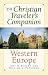 The Christian Traveler's Companion: Western Europe