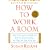 How to Work a Room, Fully Revised and Updated: The Ultimate Guide to Savvy Socializing In-Person and On-Line