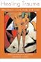 Healing Trauma: Attachment, Mind, Body and Brain (Norton Series on Interpersonal Neurobiology)