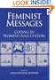 Feminist Messages: CODING IN WOMEN'S FOLK CULTURE (American Folklore Society, New Series)