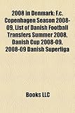 2008 in Denmark: F.C. Copenhagen Season 2008-09, List of Danish Football Transfers Summer 2008, Danish Cup 2008-09, 2008-09 Danish Supe-
