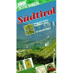 S�dtirol. Richtig wandern. Natur und Kultur. Praktische Tips. 30 Wanderungen