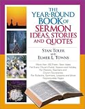 The Year-round Book of Sermon Ideas
 Stories and Quotes,
Elmer L. Towns