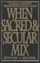 When Sacred and Secular Mix: Religious Nonprofit Organizations and Public Money (Religious Forces in the Modern Political World)