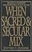 Book When Sacred and Secular Mix: Religious Nonprofit Organizations and Public Money (Religious Forces in the Modern Political World)