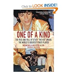 One of a Kind: The Rise and Fall of Stuey ',The Kid', Ungar, The World's Greatest Poker Player