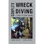 Complete Wreck Diving: A Guide to Diving Wrecks