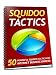 Best eBook on How To Get More Traffic And Sales On Squidoo 0 Squidoo Tactics: 50 Powerful Squidoo Tactics For Internet Business Owners