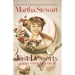 Martha Stewart: Just Desserts: The Unauthorized Biography book cover