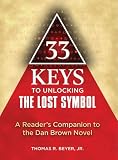 33 keys to unlocking The lost symbol : a reader's companion to the Dan Brown novel