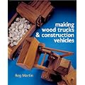 Making Wood Trucks and Construction Vehicles