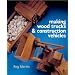 Making Wood Trucks and Construction Vehicles