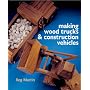 Making Wood Trucks and Construction Vehicles