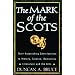The Mark of the Scots: Their Astonishing Contributions to History, Science, Democracy, Literature and the Arts