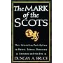 The Mark of the Scots: Their Astonishing Contributions to History, Science, Democracy, Literature and the Arts