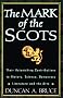 The Mark of the Scots: Their Astonishing Contributions to History, Science, Democracy, Literature The Mark of the Scots: Their Astonishing Contributions to History, Science, Democracy, Literature