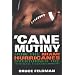 'Cane Mutiny: How the Miami Hurricanes Overturned the Football Establishment
