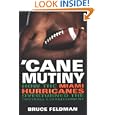 'Cane Mutiny: How the Miami Hurricanes Overturned the Football Establishment by Bruce Feldman