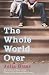Whole World Over