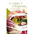 La cuisine � la vapeur