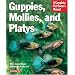 Guppies, Mollies, and Platys (Barron's Complete Pet Owner's Manuals)