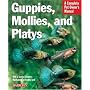 Guppies, Mollies and Platys (Pet Owners Manual)